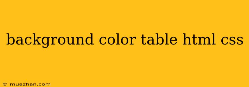 Background Color Table Html Css