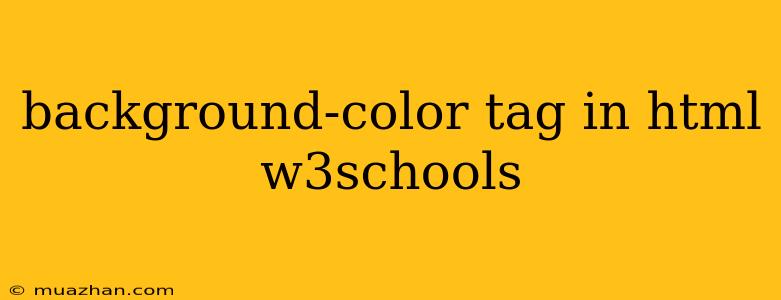 Background-color Tag In Html W3schools