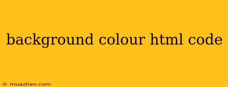 Background Colour Html Code