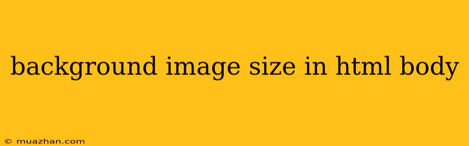 Background Image Size In Html Body