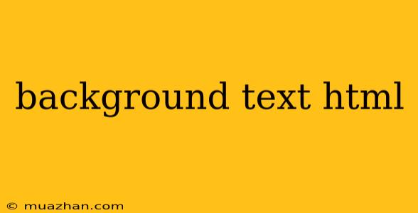 Background Text Html