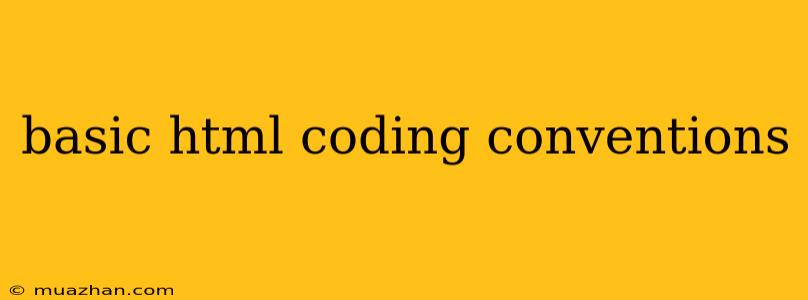 Basic Html Coding Conventions