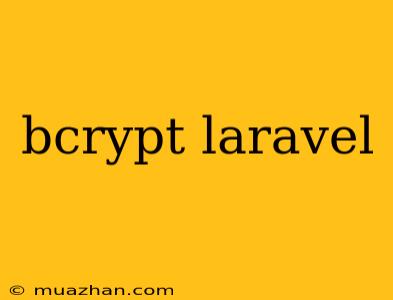 Bcrypt Laravel