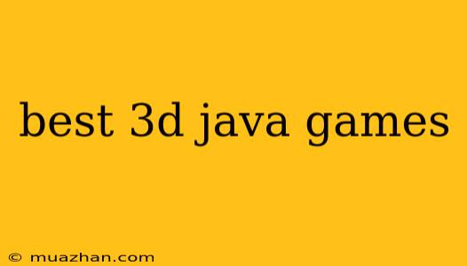 Best 3d Java Games