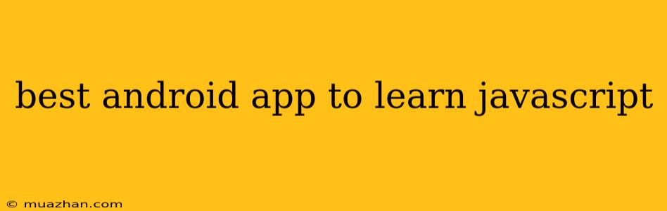 Best Android App To Learn Javascript