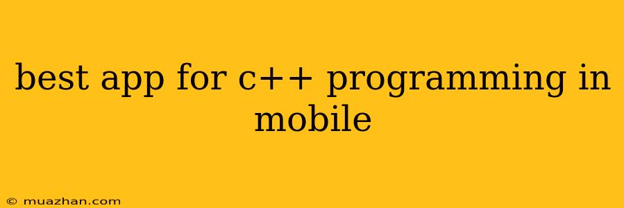 Best App For C++ Programming In Mobile