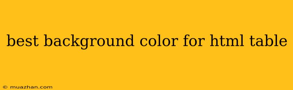 Best Background Color For Html Table
