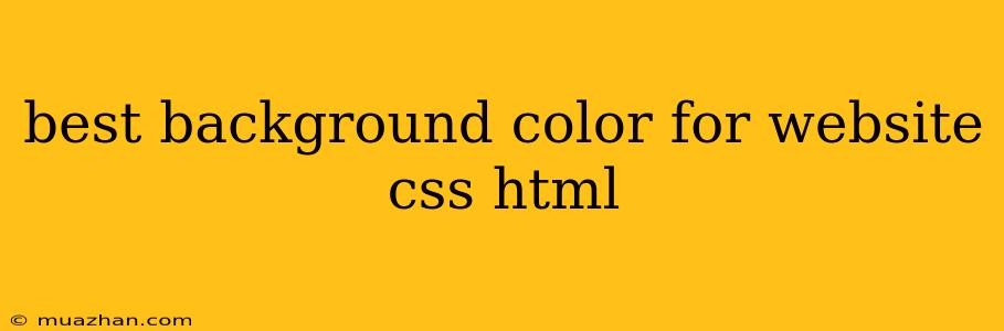 Best Background Color For Website Css Html