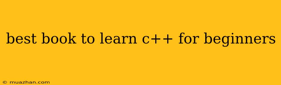 Best Book To Learn C++ For Beginners