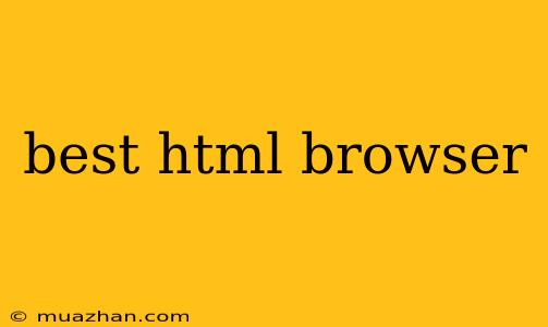 Best Html Browser
