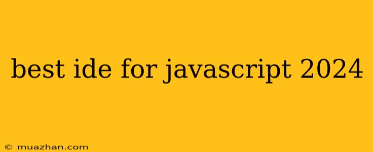Best Ide For Javascript 2024