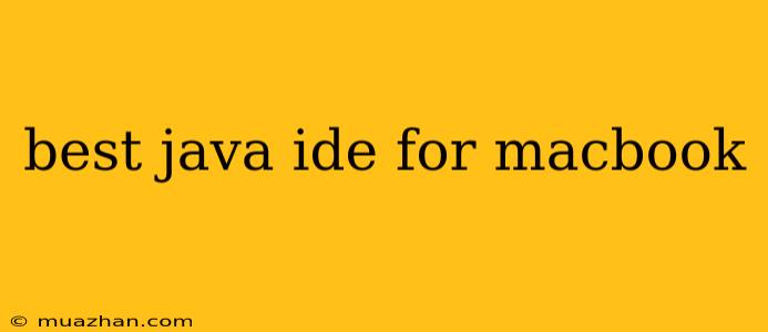 Best Java Ide For Macbook