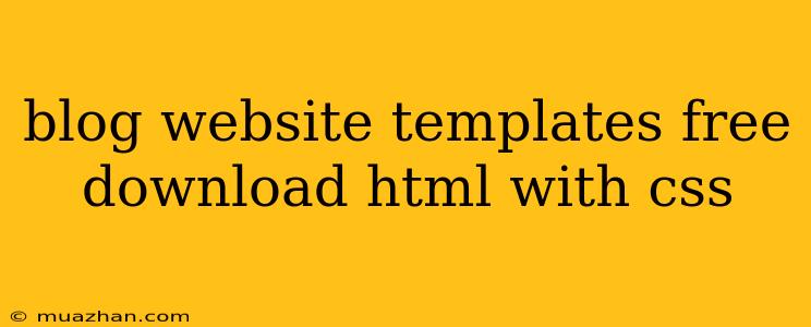 Blog Website Templates Free Download Html With Css