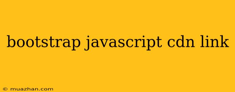 Bootstrap Javascript Cdn Link