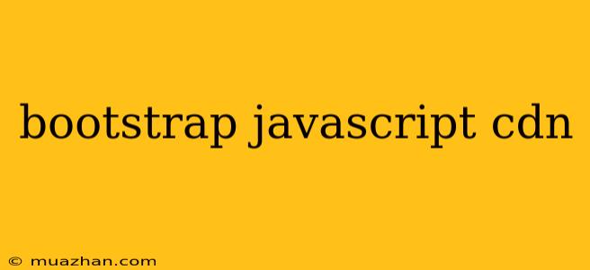 Bootstrap Javascript Cdn