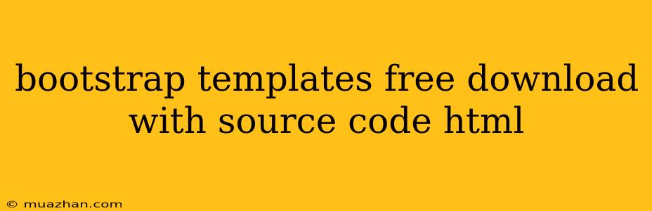 Bootstrap Templates Free Download With Source Code Html