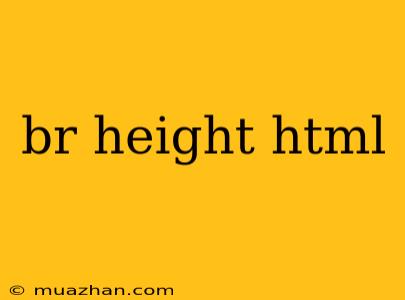 Br Height Html