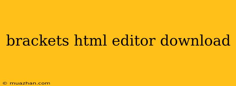 Brackets Html Editor Download