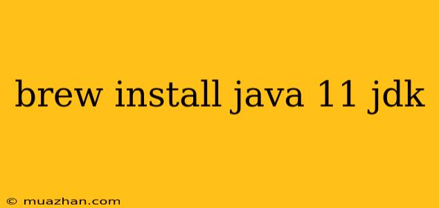 Brew Install Java 11 Jdk