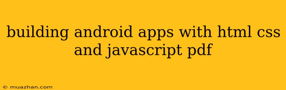 Building Android Apps With Html Css And Javascript Pdf