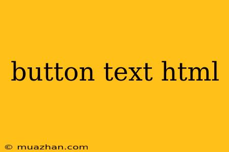 Button Text Html