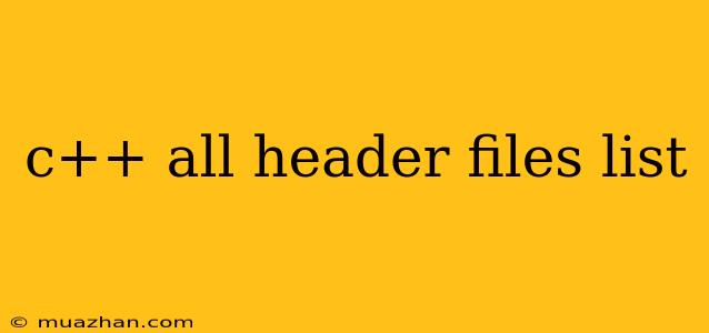 C++ All Header Files List