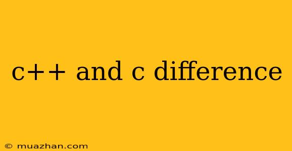 C++ And C Difference