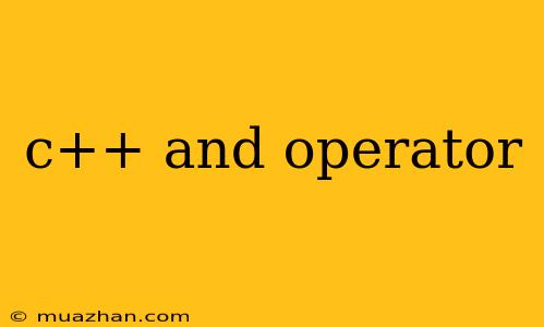 C++ And Operator