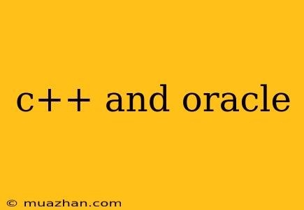 C++ And Oracle