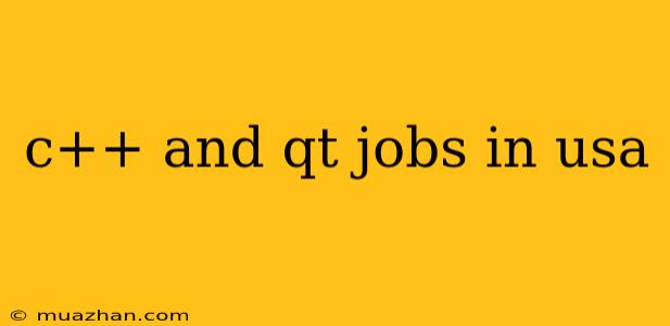 C++ And Qt Jobs In Usa