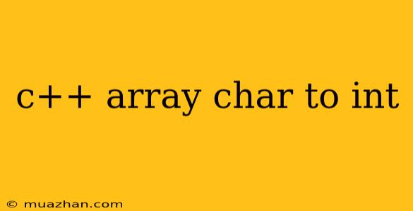 C++ Array Char To Int