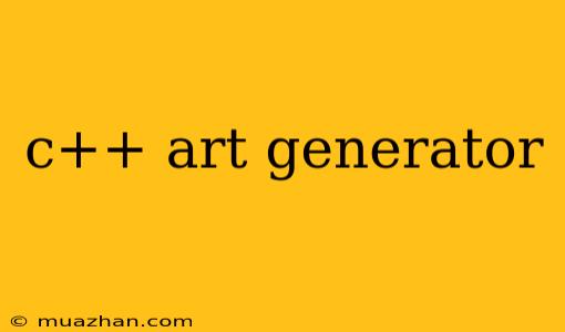 C++ Art Generator