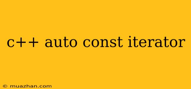 C++ Auto Const Iterator