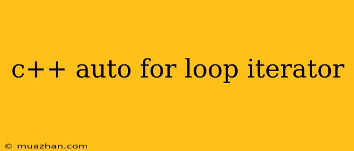 C++ Auto For Loop Iterator