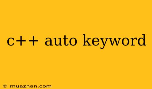C++ Auto Keyword