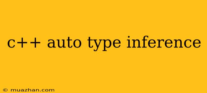 C++ Auto Type Inference