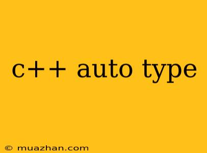 C++ Auto Type