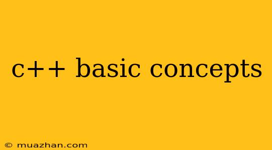 C++ Basic Concepts