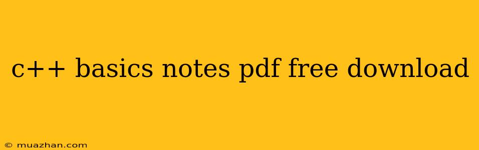 C++ Basics Notes Pdf Free Download