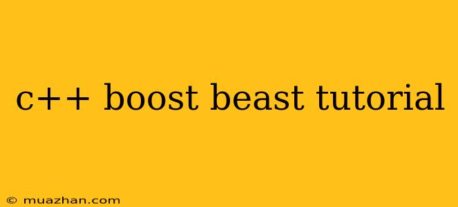 C++ Boost Beast Tutorial