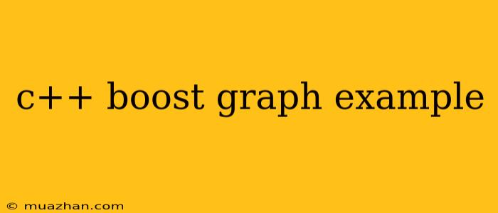 C++ Boost Graph Example
