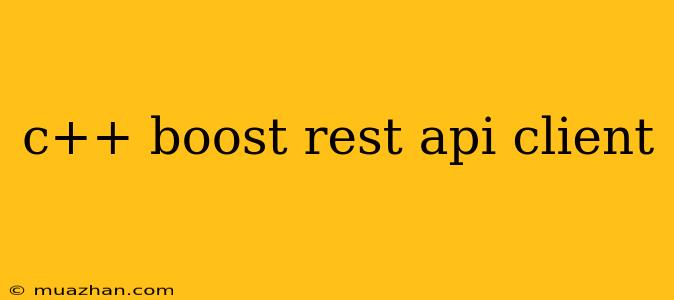 C++ Boost Rest Api Client