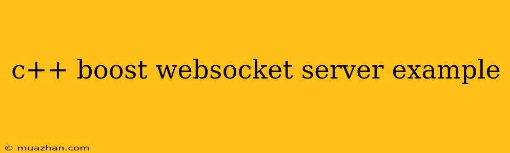 C++ Boost Websocket Server Example