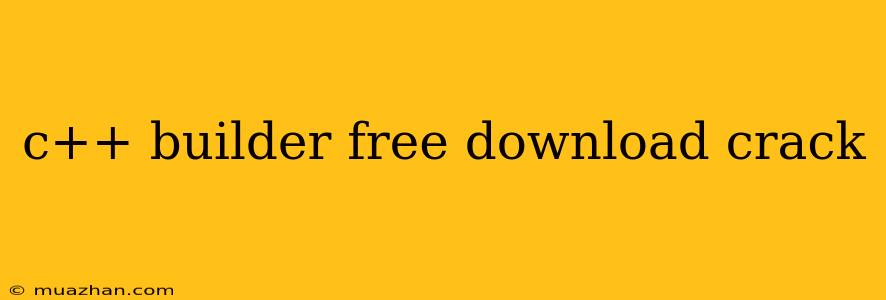 C++ Builder Free Download Crack