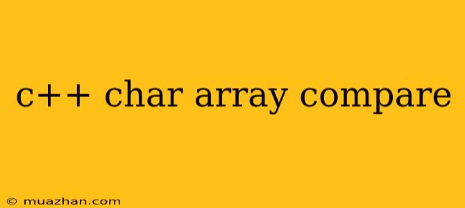 C++ Char Array Compare