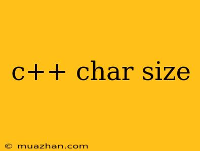 C++ Char Size