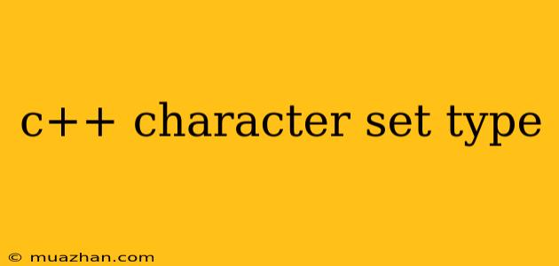 C++ Character Set Type