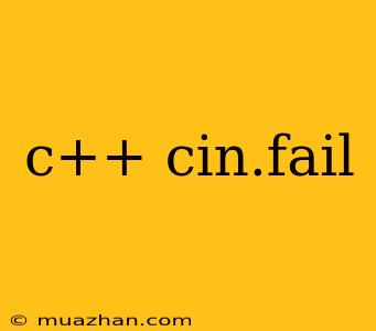 C++ Cin.fail