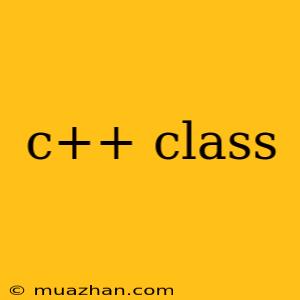 C++ Class