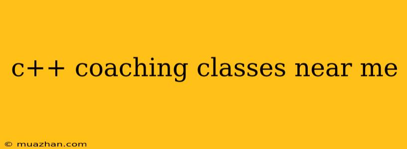 C++ Coaching Classes Near Me